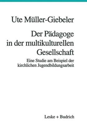 Müller-Giebeler |  Der Pädagoge in der multikulturellen Gesellschaft | Buch |  Sack Fachmedien