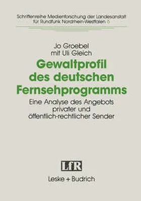 Groebel / Gleich |  Gewaltprofil des deutschen Fernsehprogramms | eBook | Sack Fachmedien