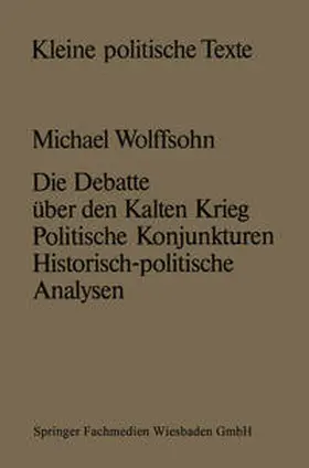 Wolffsohn |  Die Debatte über den Kalten Krieg | eBook | Sack Fachmedien