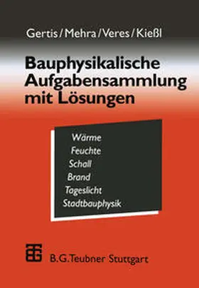 Gertis / Mehra / Veres |  Bauphysikalische Aufgabensammlung mit Lösungen | eBook | Sack Fachmedien