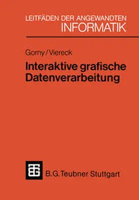 Gorny / Viereck |  Interaktive grafische Datenverarbeitung | eBook | Sack Fachmedien