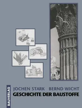 Wicht / Stark |  Geschichte der Baustoffe | Buch |  Sack Fachmedien