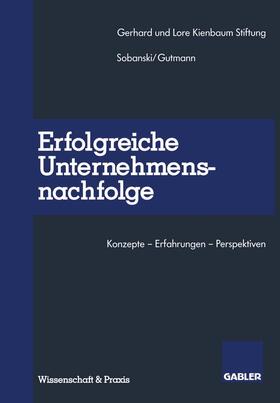 Sobanski / Gutmann |  Erfolgreiche Unternehmensnachfolge | Buch |  Sack Fachmedien