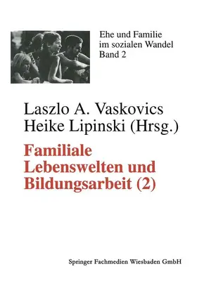 Vaskovics |  Familiale Lebenswelten und Bildungsarbeit | Buch |  Sack Fachmedien