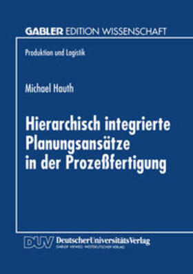  Hierarchisch integrierte Planungsansätze in der Prozeßfertigung | eBook | Sack Fachmedien