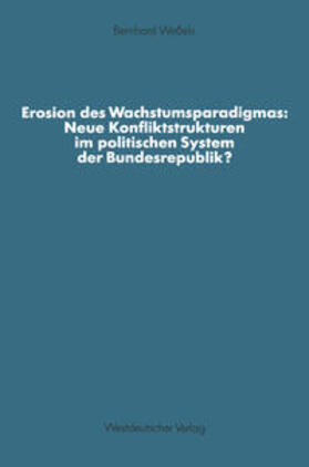  Erosion des Wachstumsparadigmas: Neue Konfliktstrukturen im politischen System der Bundesrepublik? | eBook | Sack Fachmedien