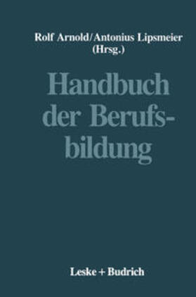 Arnold / Lipsmeier |  Handbuch der Berufsbildung | eBook | Sack Fachmedien