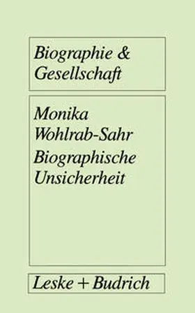 Wohlrab-Sahr |  Biographische Unsicherheit | eBook | Sack Fachmedien