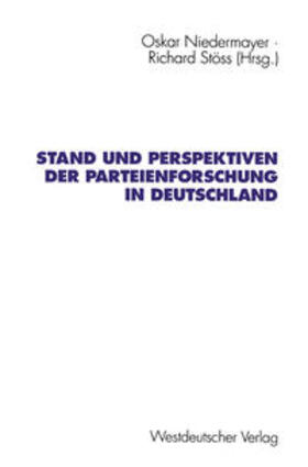 Niedermayer / Stöss |  Stand und Perspektiven der Parteienforschung in Deutschland | eBook | Sack Fachmedien