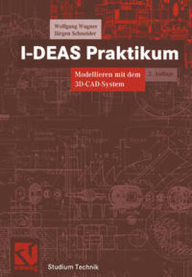 Wagner / Schneider |  I-DEAS Praktikum | eBook | Sack Fachmedien