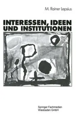  Interessen, Ideen und Institutionen | eBook | Sack Fachmedien