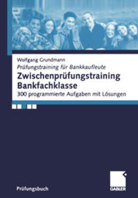 Grundmann |  Zwischenprüfungstraining Bankfachklasse | eBook | Sack Fachmedien