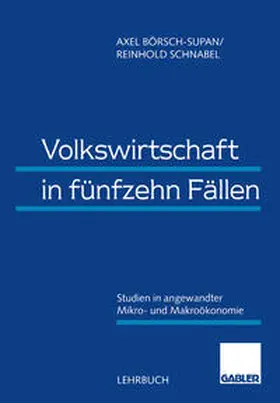 Börsch-Supan / Schnabel |  Volkswirtschaft in fünfzehn Fällen | eBook | Sack Fachmedien