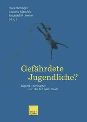 Bettinger / Jansen / Mansfeld |  Gefährdete Jugendliche? | eBook | Sack Fachmedien