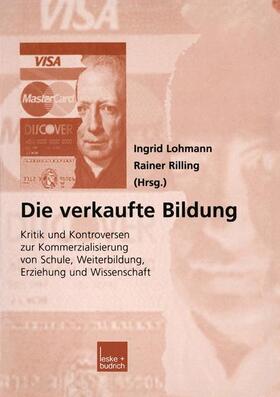 Lohmann |  Die verkaufte Bildung | Buch |  Sack Fachmedien