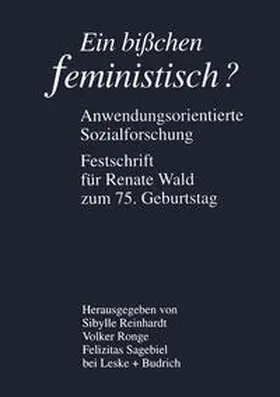 Reinhardt / Ronge / Sagebiel |  Ein bißchen feministisch ? — Anwendungsorientierte Sozialforschung | eBook | Sack Fachmedien