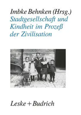 Behnken | Stadtgesellschaft und Kindheit im Prozeß der Zivilisation | E-Book | sack.de