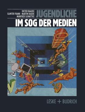 Baacke / Schnittke / Frank |  Jugendliche im Sog der Medien | Buch |  Sack Fachmedien