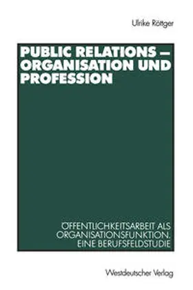 Röttger |  Public Relations - Organisation und Profession | eBook | Sack Fachmedien