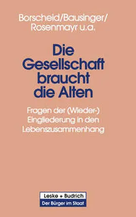 Borscheid / Bausinger / Rosenmayr | Die Gesellschaft braucht die Alten | E-Book | sack.de