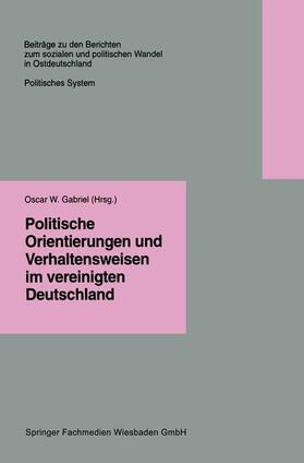 Gabriel |  Politische Orientierungen und Verhaltensweisen im vereinigten Deutschland | Buch |  Sack Fachmedien