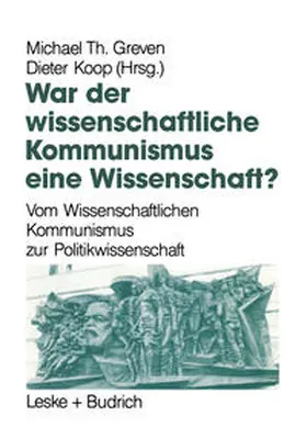 Greven / Koop |  War der Wissenschaftliche Kommunismus eine Wissenschaft? | eBook | Sack Fachmedien