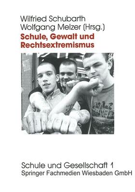 Schubarth / Melzer |  Melzer, W: Schule, Gewalt und Rechtsextremismus | Buch |  Sack Fachmedien