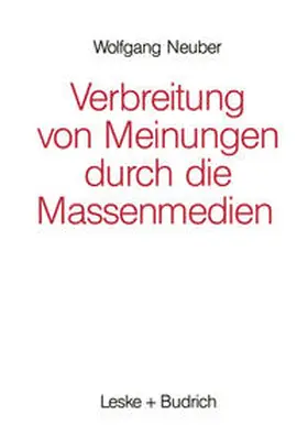 Neuber |  Verbreitung von Meinungen durch die Massenmedien | eBook | Sack Fachmedien