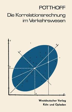 Potthoff |  Die Korrelationsrechnung im Verkehrswesen | Buch |  Sack Fachmedien