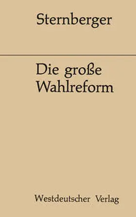 Sternberger |  Die große Wahlreform | eBook | Sack Fachmedien