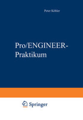 Köhler / Hoffmann |  Pro/ENGINEER-Praktikum | eBook | Sack Fachmedien