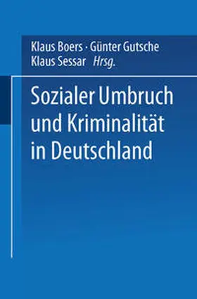 Boers / Gutsche / Sessar |  Sozialer Umbruch und Kriminalität in Deutschland | eBook | Sack Fachmedien