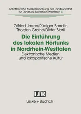 Jarren / Bendlin / Grothe |  Die Einführung des lokalen Hörfunks in Nordrhein-Westfalen | eBook | Sack Fachmedien