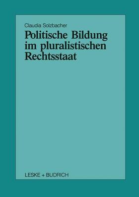  Politische Bildung im pluralistischen Rechtsstaat | Buch |  Sack Fachmedien
