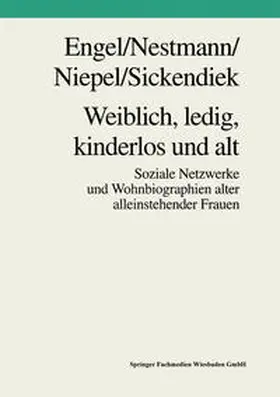 Engel / Nestmann / Niepel |  Weiblich, ledig, kinderlos und alt | eBook | Sack Fachmedien