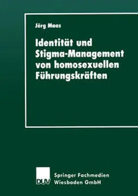  Identität und Stigma-Management von homosexuellen Führungskräften | eBook | Sack Fachmedien