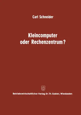 Schneider |  Kleincomputer oder Rechenzentrum? | Buch |  Sack Fachmedien