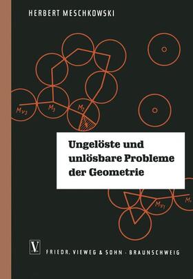 Meschkowski |  Ungelöste und unlösbare Probleme der Geometrie | Buch |  Sack Fachmedien