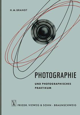 Brandt |  Photographie und Photographisches Praktikum | Buch |  Sack Fachmedien
