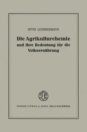 Lemmermann |  Die Agrikulturchemie und ihre Bedeutung für die Volksernährung | Buch |  Sack Fachmedien