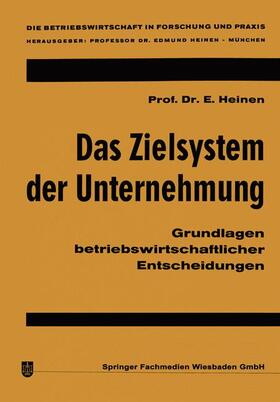 Heinen |  Das Zielsystem der Unternehmung | Buch |  Sack Fachmedien
