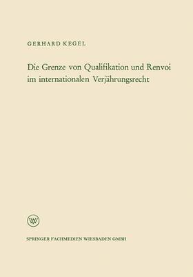 Kegel |  Die Grenze von Qualifikation und Renvoi im internationalen Verjährungsrecht | Buch |  Sack Fachmedien