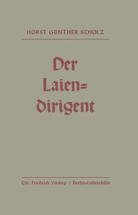 Scholz |  Der Laiendirigent | Buch |  Sack Fachmedien