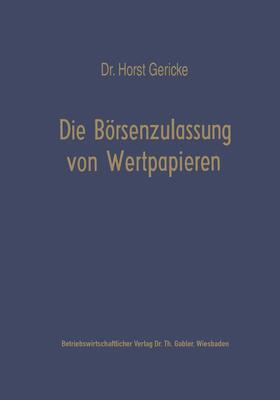 Gericke |  Die Börsenzulassung von Wertpapieren | Buch |  Sack Fachmedien