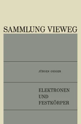 Geiger |  Elektronen und Festkörper | Buch |  Sack Fachmedien