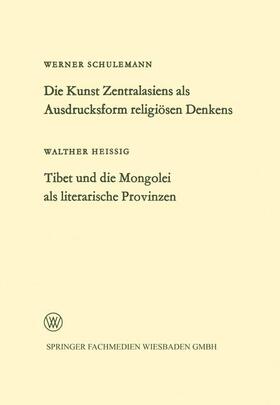 Schulemann |  Die Kunst Zentralasiens als Ausdrucksform religiösen Denkens. Tibet und die Mongolei als literarische Provinzen | Buch |  Sack Fachmedien