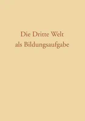 Gernot Gatner |  Die Dritte Welt als Bildungsaufgabe | Buch |  Sack Fachmedien