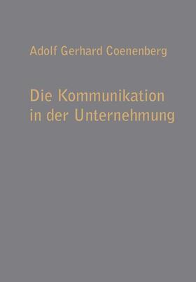 Coenenberg | Die Kommunikation in der Unternehmung | Buch | 978-3-322-98417-3 | sack.de