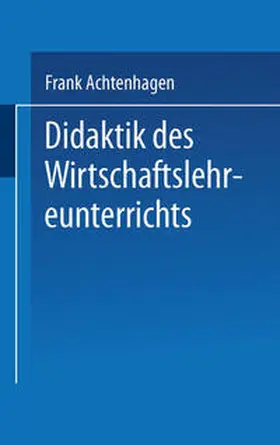 Achtenhagen |  Didaktik des Wirtschaftslehreunterrichts | eBook | Sack Fachmedien