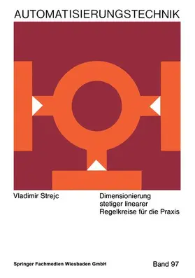 Strejc |  Dimensionierung stetiger linearer Regelkreise für die Praxis | Buch |  Sack Fachmedien